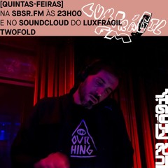 Lux Frágil FM - Twofold - 23 Maio 2024