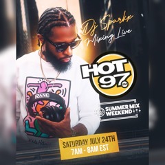 Dj Sparkx Hot 97 - Summer Mix Weekend 2021 (Clean) No Commercials - 7/24/2021