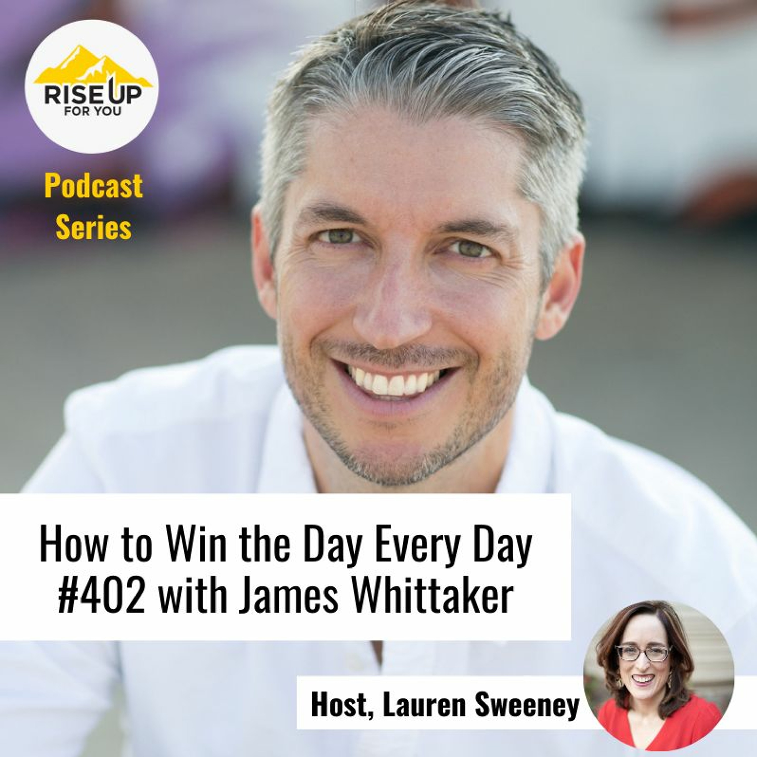 #402 With James Whittaker On How To Win The Day Everyday episode artwork