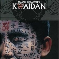 (￣ω￣) Kwaidan (The Criterion Collection)