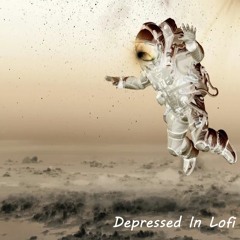 Depressed In Lofi