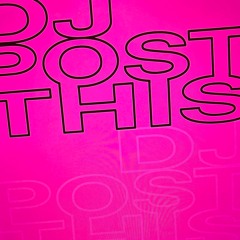 DJ POST THIS - FESTIVALE