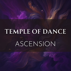 Temple of Dance Part II: Ascension