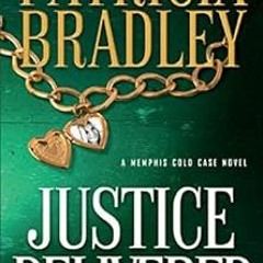 [Read] [PDF EBOOK EPUB KINDLE] Justice Delivered ( Book #4) (Memphis Cold Case) by Pa