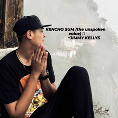 KENCHO SUM FT. JIMMY KELLYS( BHUTANESE RAP)