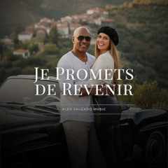 Alex Salgado - Je Promets de Revenir