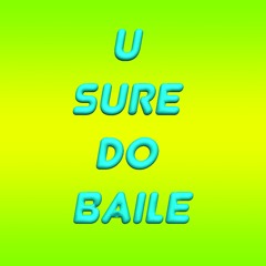 U SURE DO BAILE (FULL DL VIA BUY LINK)