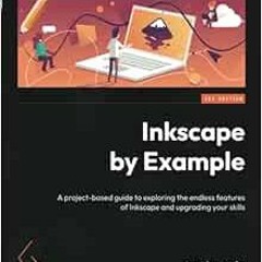 [VIEW] PDF EBOOK EPUB KINDLE Inkscape by Example: A project-based guide to exploring