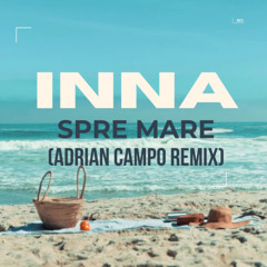 Inna - Spre mare (Adrian Campo Remix)