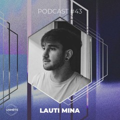 UNMUTE Podcast #43 - Lauti Mina