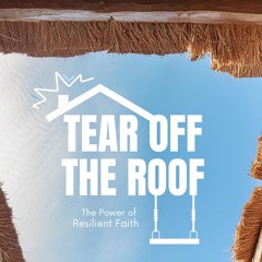 Tear off the Roof 9-15