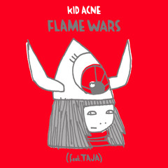 Flame Wars (feat. Taja)