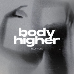 Body Higher  *FREE DOWNLOAD*