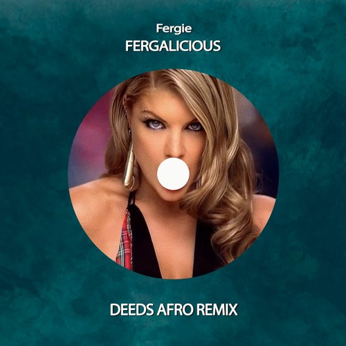 Fergie - Fergalicious (Deeds Afro Remix)