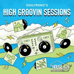 Soultronic's High Groovin Sessions July