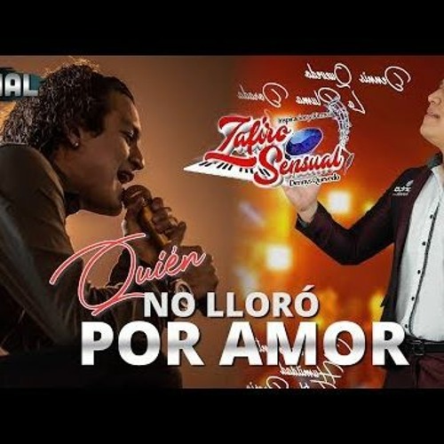 Stream Zafiro Sensual - Quien No Lloró Por Amor Audio Oficial 2020 by  Segundo Parra | Listen online for free on SoundCloud