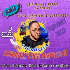 #1 Saturday SOCA MixNBlend 11-FEB-23 With DJRATTY664 On Twitch - Follow Me Now Lets Vibez!