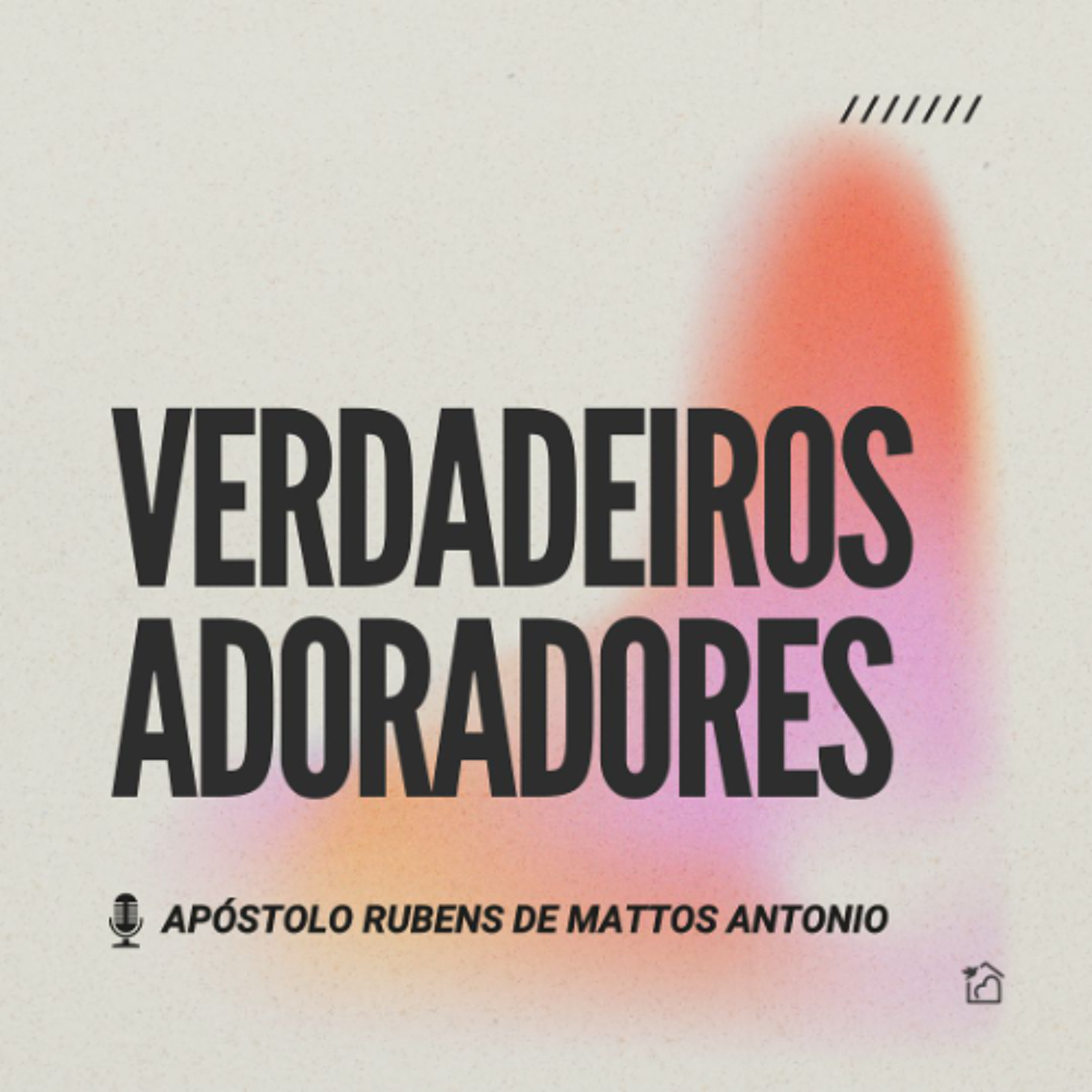 Verdadeiros Adoradores - Apóstolo Rubens de Mattos Antonio 28/09/2025 episode artwork
