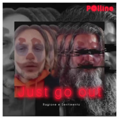 Just Go Out (Ragione e Sentimento)