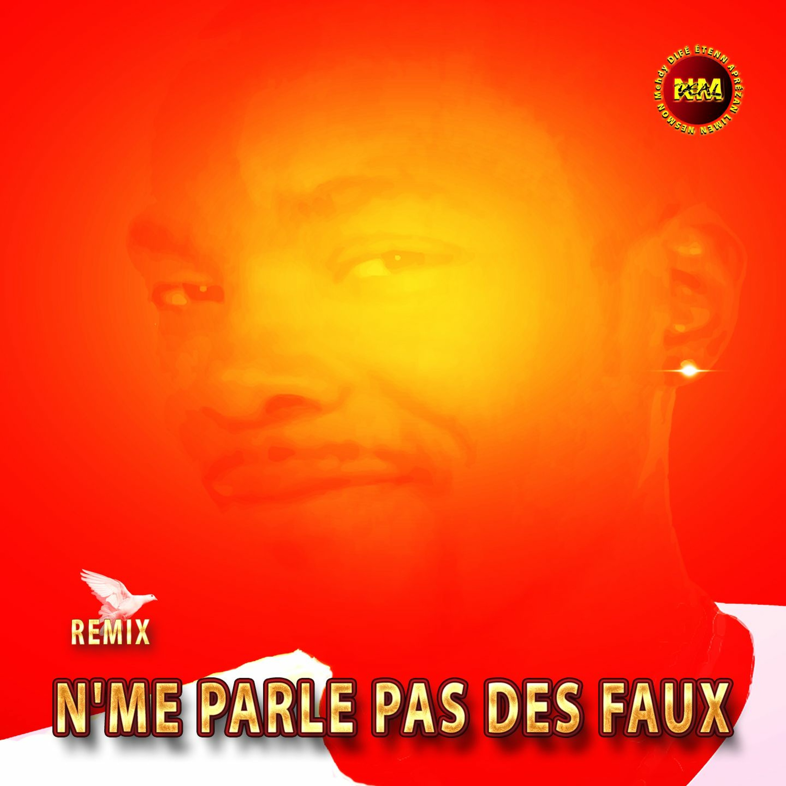 NMDEAL - N'ME PARLE PAS DES FAUX (REMIX) - 2011 episode artwork
