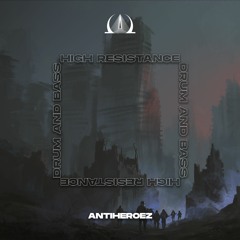 ANTIHEROEZ - HIGH RESISTANCE PODCAST 013