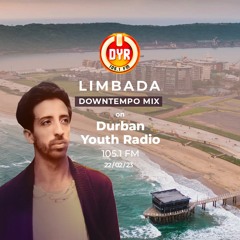 Limbada Downtempo Mix on DYR (Durban Youth Radio) 22/02/23
