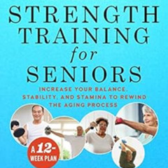 FREE EPUB 📌 Strength Training for Seniors: Increase your Balance, Stability, and Sta
