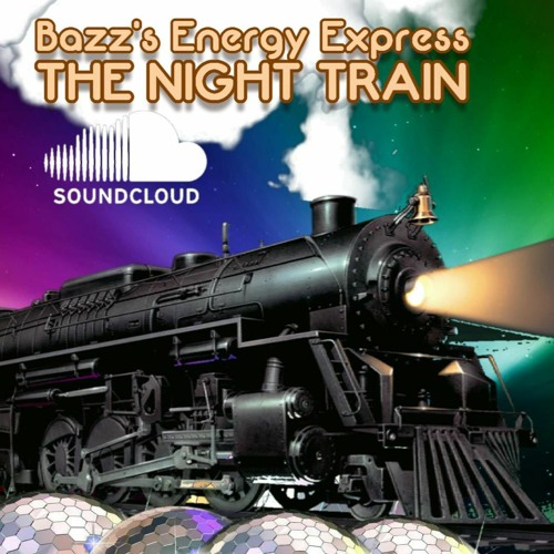 Bazz's Energy Express: The Night Train