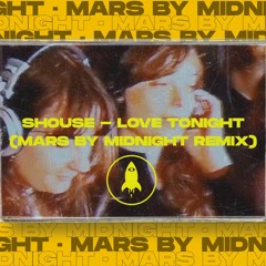 Shouse - Love Tonight (Mars By Midnight Remix)