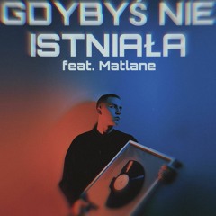 (feat. Matlane) Blend - Gdybyś nie istniała
