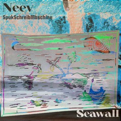 Seawall [Neev ft. SpukSchreibMaschine]