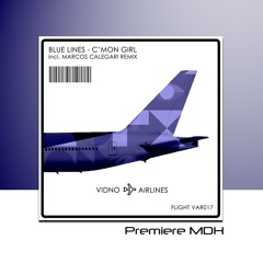 PREMIERE: Blue Lines - C'Mon Girl (Marcos Calegari Remix) [Vidno Airlines Records]