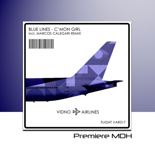 PREMIERE: Blue Lines - C'Mon Girl (Marcos Calegari Remix) [Vidno Airlines Records]