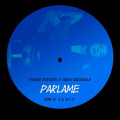 Franco Ricciardi feat Maria Nazionale - Parlame (DOMY-R Remix)