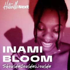Shouldacouldawoulda - Inami Bloom (1)