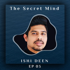 The Secret Mind  EP03 - SEP2023