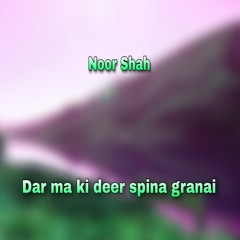 Dar ma ki deer spina granai