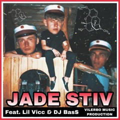 Jade Stiv feat. Lil Vicc & DJ BasS