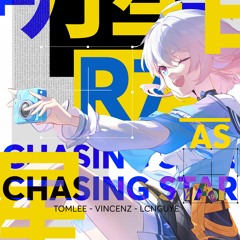 Tomlee, Vincenz, LcNguye - Chasing Star