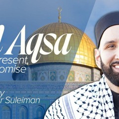 Al-Aqsa: Past, present, and promise | Promo | Dr. Omar Suleiman