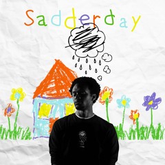 Sadderday (prod. by A Broke Ass White Boy)