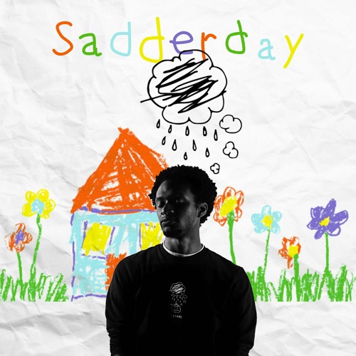 Sadderday (prod. by A Broke Ass White Boy)