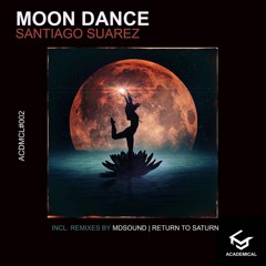 Santiago Suarez - Moon Dance (Return To Saturn Remix)