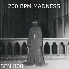 SFN.808-200 BPM MADNESS