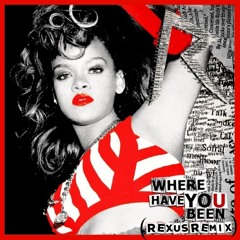 Rihanna-Where Have You Been (Rexus Afro House Remix)