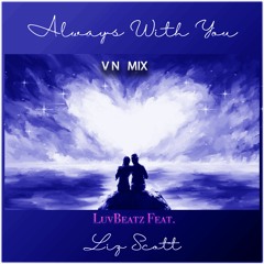 LuvBeatz - Always With You (feat. Liz Scott) [VN Radio Edit]