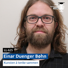 LL-625: Einar Duenger Bøhn om å tenke sammen