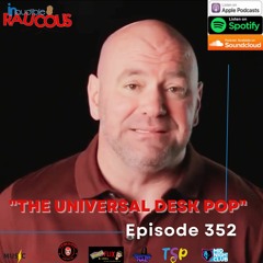 Episode 352- The Universal Desk Pop