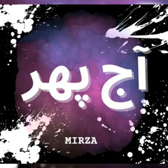 Mirza | Aaj phir
