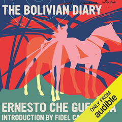 VIEW EPUB 📮 The Bolivian Diary by  Ernesto Che Guevara,Jason Manuel Olazabal,Audible